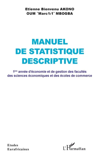 Manuel de statistique descriptive -  Oum "Marc1:1" MBOGBA, Etienne Bienvenu Akono - Editions L'Harmattan