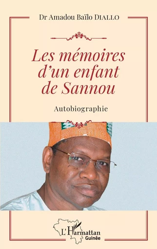 Les mémoires d'un enfant de Sannou - Amadou Baïlo Diallo - Editions L'Harmattan