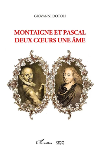 Montaigne et pascal deux coeurs une âme - Giovanni Dotoli - Editions L'Harmattan