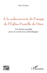 A la redécouverte de l'image de l'Eglise-Famille de Dieu