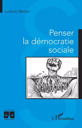 Penser la démocratie sociale - Ludovic Berton - Editions L'Harmattan