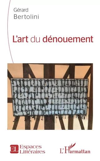 L'art du dénouement - Gerard Bertolini - Editions L'Harmattan