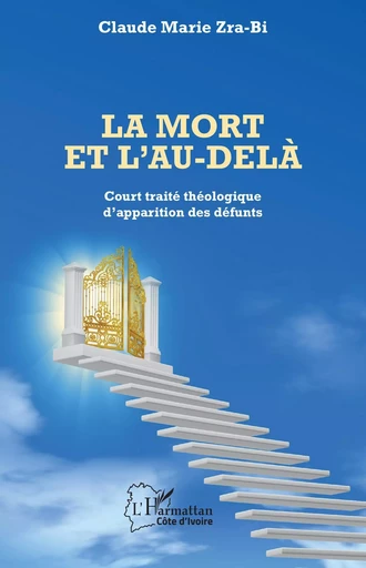 La mort et l'au-delà - Claude Zra-Bi - Editions L'Harmattan