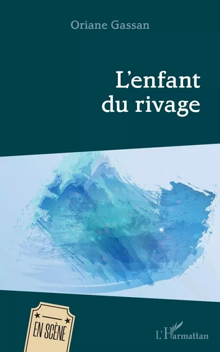 L'enfant du rivage - Oriane Gassan - Editions L'Harmattan