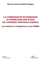 La communauté économique et monétaire des États de l'Afrique centrale (CEMAC)