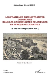 Les pratiques administratives coloniales dans les communautés religieuses en Afrique occidentale