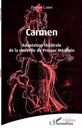 Carmen - Patrice Lobel - Editions L'Harmattan