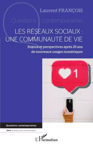 Les réseaux sociaux : une communauté de vie - Laurent François - Editions L'Harmattan