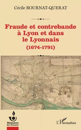 Fraude et contrebande à Lyon et dans le Lyonnais