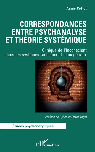 Correspondances entre psychanalyse et théorie systémique - Annie Cottet - Editions L'Harmattan