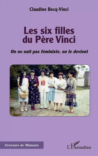 Les six filles du Père Vinci - Claudine Becq-Vinci - Editions L'Harmattan