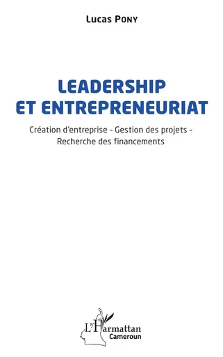 Leadership et entrepreneuriat - Lucas Pony - Editions L'Harmattan