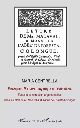 François Malaval mystique du XVIIe siècle - Maria Centrella - Editions L'Harmattan