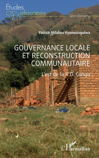 Gouvernance locale et reconstruction communautaire - Patrick Milabyo Kyamusugulwa - Editions L'Harmattan