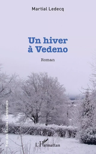 Un hiver à Vedeno - Martial Ledecq - Editions L'Harmattan