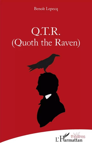 Q.T.R. (Quoth the Raven) - Benoit Lepecq - Editions L'Harmattan