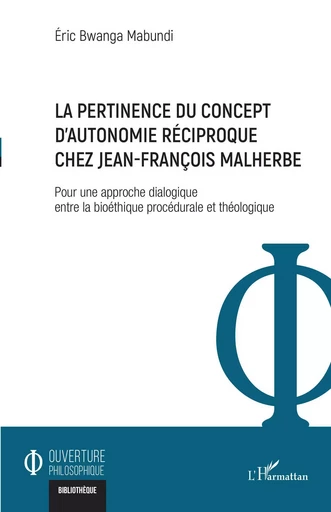 La pertinence du concept d'autonomie réciproque chez Jean-François Malherbe -  Bwanga Mabundi Eric - Editions L'Harmattan