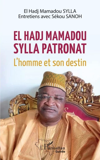 El Hadj Mamadou Sylla patronat - El Hadj Mamadou Sylla, Sekou Sanoh - Editions L'Harmattan