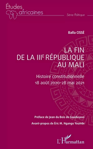 La fin de la IIIe République au Mali - Balla Cissé - Editions L'Harmattan