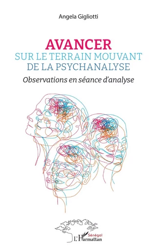 Avancer sur le terrain mouvant de la psychanalyse - Angela Gigliotti - Editions L'Harmattan