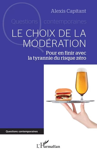 Le choix de la modération - Alexis Capitant - Editions L'Harmattan