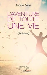 L'aventure de toute une vie