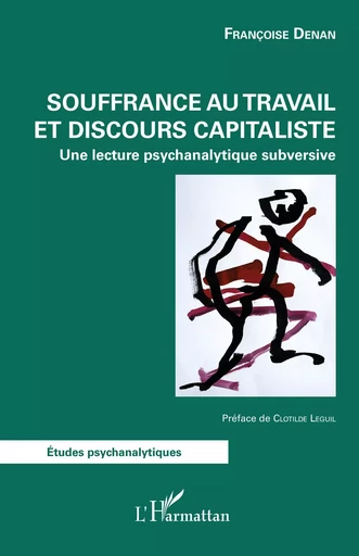 Souffrance au travail et discours capitaliste - FRANÇOISE DENAN - Editions L'Harmattan