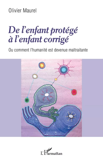 De l'enfant protégé à l'enfant corrigé - Olivier Maurel - Editions L'Harmattan