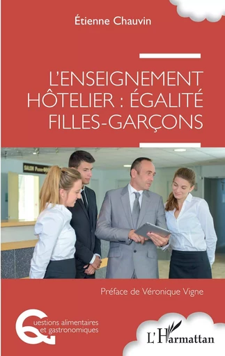 L'enseignement hôtelier : égalité filles-garçons - Etienne Chauvin - Editions L'Harmattan