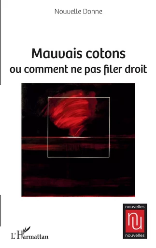 Mauvais cotons -  Nouvelle Donne - Editions L'Harmattan