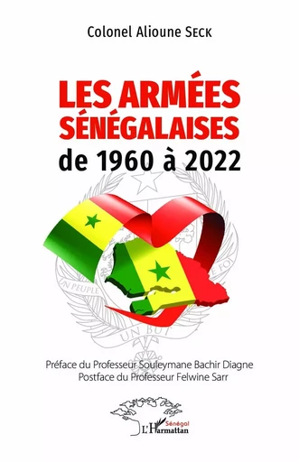 Les armées Sénégalaises de 1960 à 2022 - Alioune Seck - Editions L'Harmattan