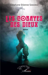 Les cobayes des dieux