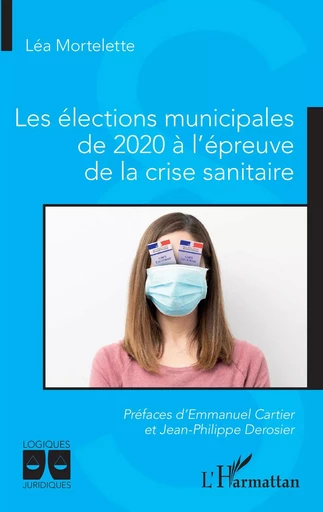 Les élections municipales de 2020 à l'épreuve de la crise sanitaire - Léa Mortelette - Editions L'Harmattan