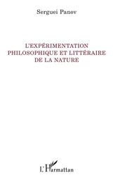 L'expérimentation philosophique et littéraire de la nature