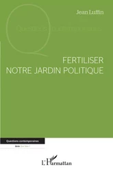 Fertiliser notre jardin politique