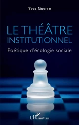 Le théâtre institutionnel