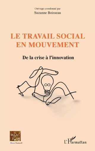 Le travail social en mouvement - Suzanne Boisseau - Editions L'Harmattan