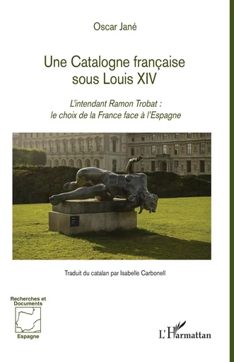 Une Catalogne française sous Louis XIV - Oscar Jané - Editions L'Harmattan