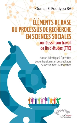 Eléments de base du processus de recherche en sciences sociales - Oumar El Foutiyou Ba - Editions L'Harmattan