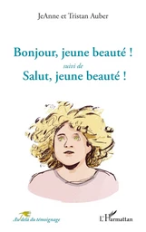 Bonjour, jeune beauté ! <i>suivi de</i>