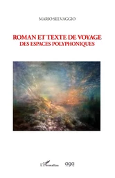 Roman et texte de voyage des espaces polyphoniques