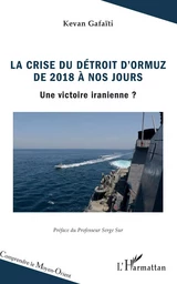 La crise du détroit d'Ormuz de 2018 à nos jours