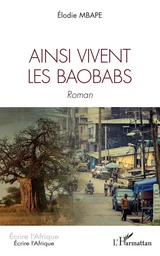 Ainsi vivent les baobabs