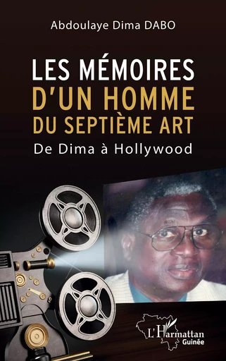 Les mémoires d'un homme du septième art - Abdoulaye Dima Dabo - Editions L'Harmattan