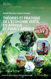 Théories et pratique de l'économie verte en Afrique et pour l'Afrique