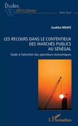 Les recours dans le contentieux des marchés publics au Sénégal