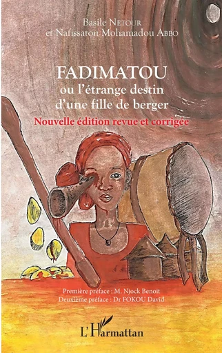 Fadimatou ou l'étrange destin d'une fille de berger - Basile Netour, Nafissatou Mohamadou Abbo - Editions L'Harmattan