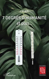 7 DEGRÉS D'HUMANITÉ