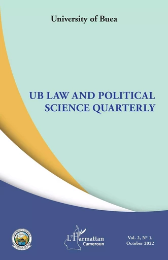 Ub law and political science quarterly vol 2, n° 1, october 2022 -  University of Buea - Editions L'Harmattan