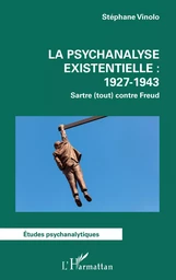 La psychanalyse existentielle : 1927-1943